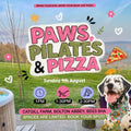 Paws, Pilates & Pizza - 9th August